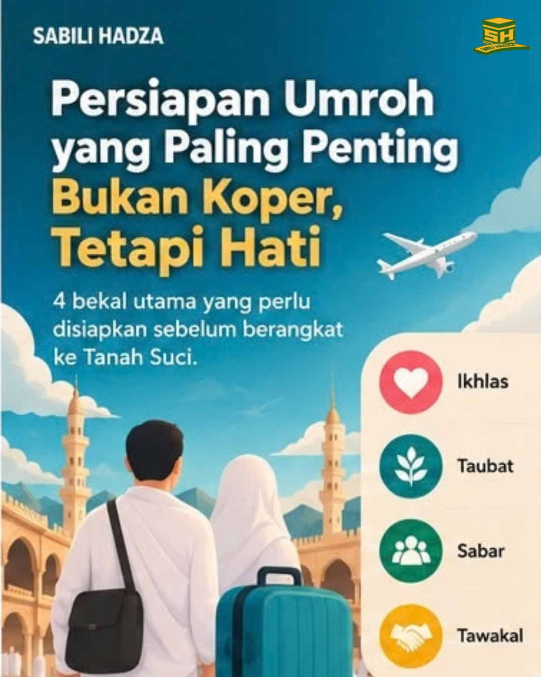 Persiapan Umroh yang Paling Penting Bukan Koper, Tetapi Hati